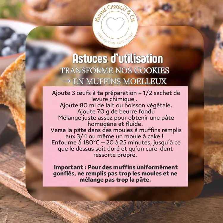TRANSFORME NOS COOKIES EN MUFFINS MOELLEUX